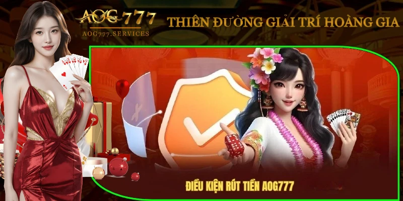 dieu-kien-rut-tien-aog777