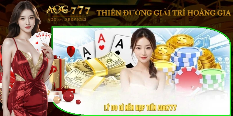 ly-do-can-nap-tien-aog777