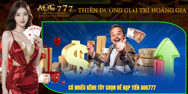 nap-tien-aog777-da-dang-kenh