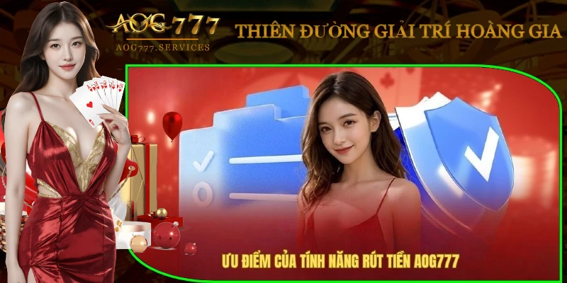 uu-diem-tinh-nang-rut-tien-aog777