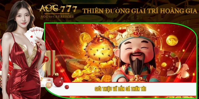 ban-ca-than-tai-gioi-thieu